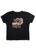 I LOVE MY WIFE - İSTEDİĞİN RESMİ BASTIR BABY TEE