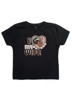 I LOVE MY WIFE - İSTEDİĞİN RESMİ BASTIR BABY TEE