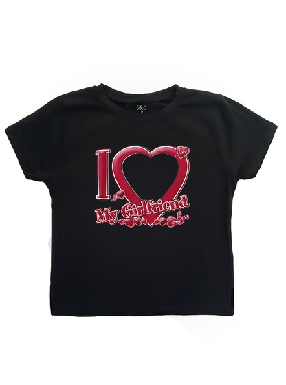 I Love Girlfriend - İstediğin Resmi Bastır Baby Tee