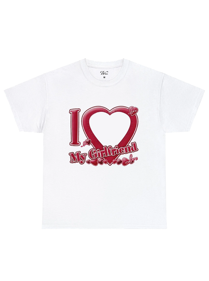 I Love My Girlfriend - İstediğin Resmi Bastır T-Shirt