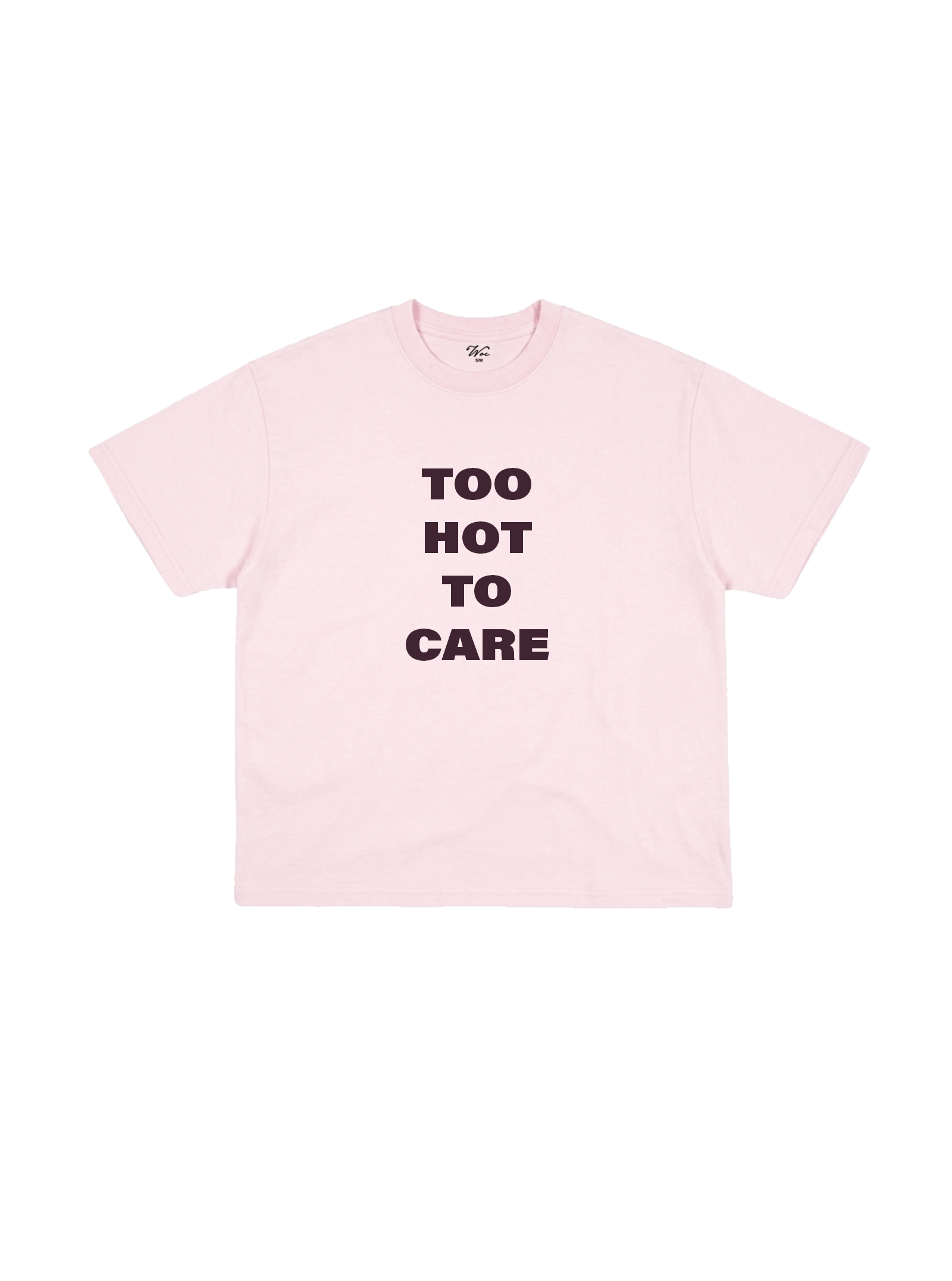 Too Hot To Care T-Shirt
