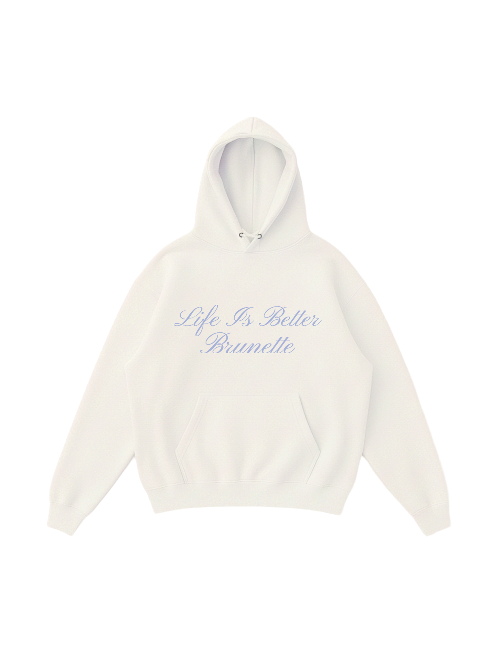 Life Is Better Brunette Hoodie