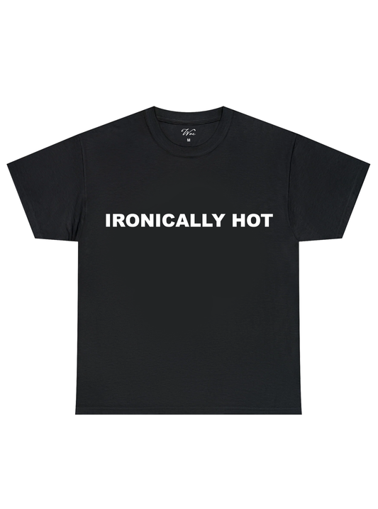 Ironically Hot T-Shirt
