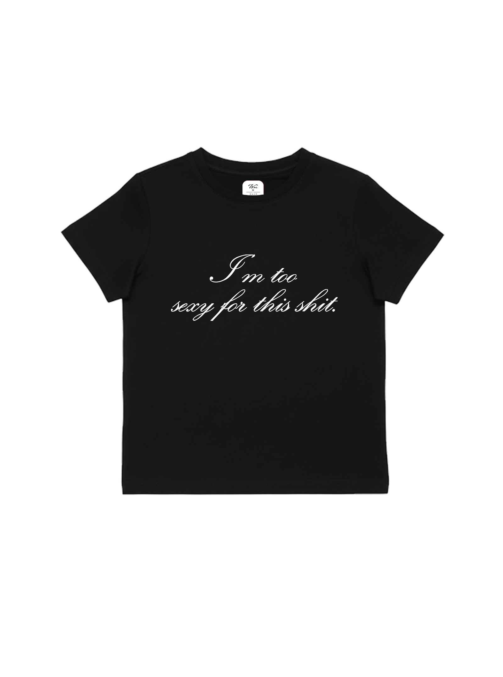 Too Sexy Baby Tee