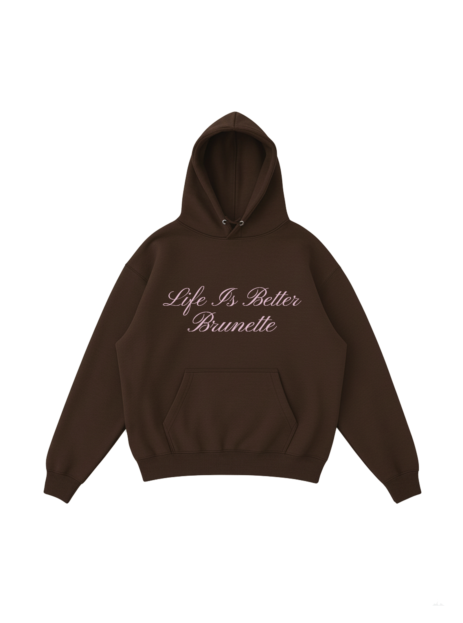 Life Is Better Brunette Hoodie
