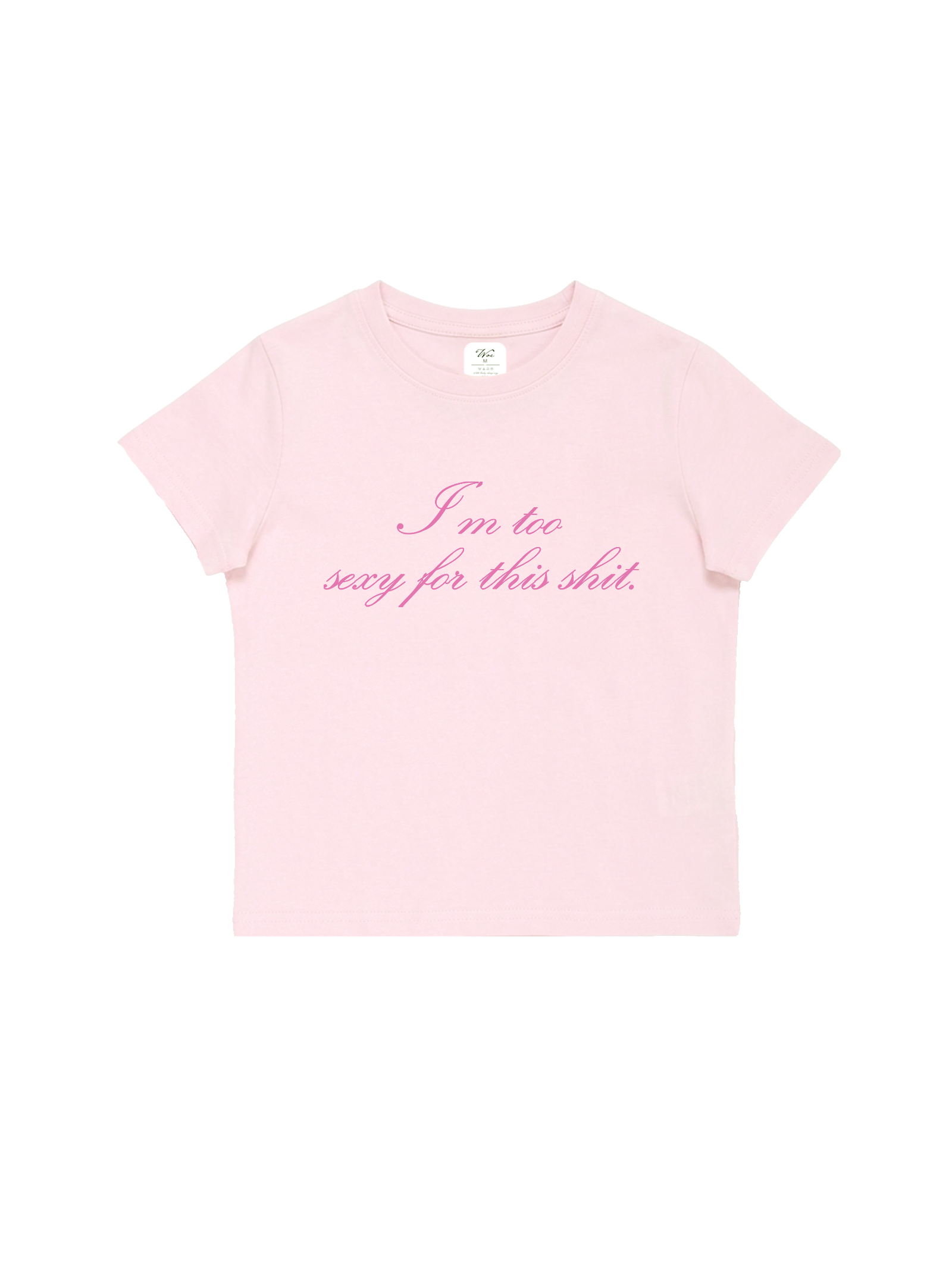 Too Sexy Baby Tee