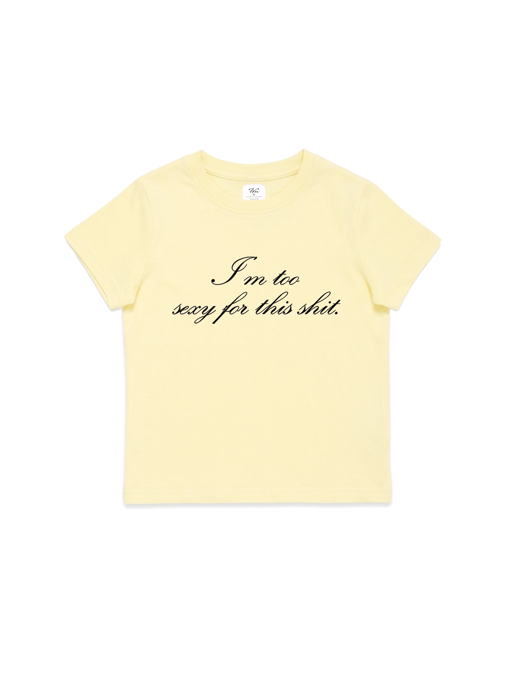 Too Sexy Baby Tee