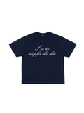Too Sexy T-Shirt