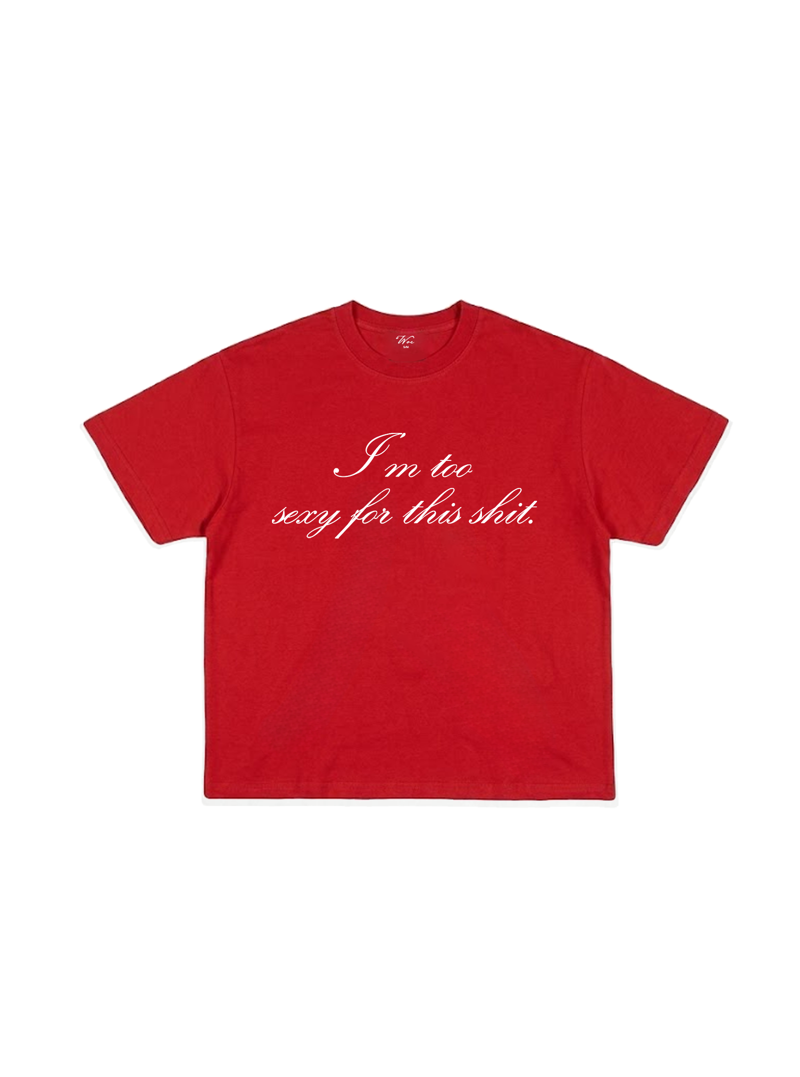 Too Sexy T-Shirt