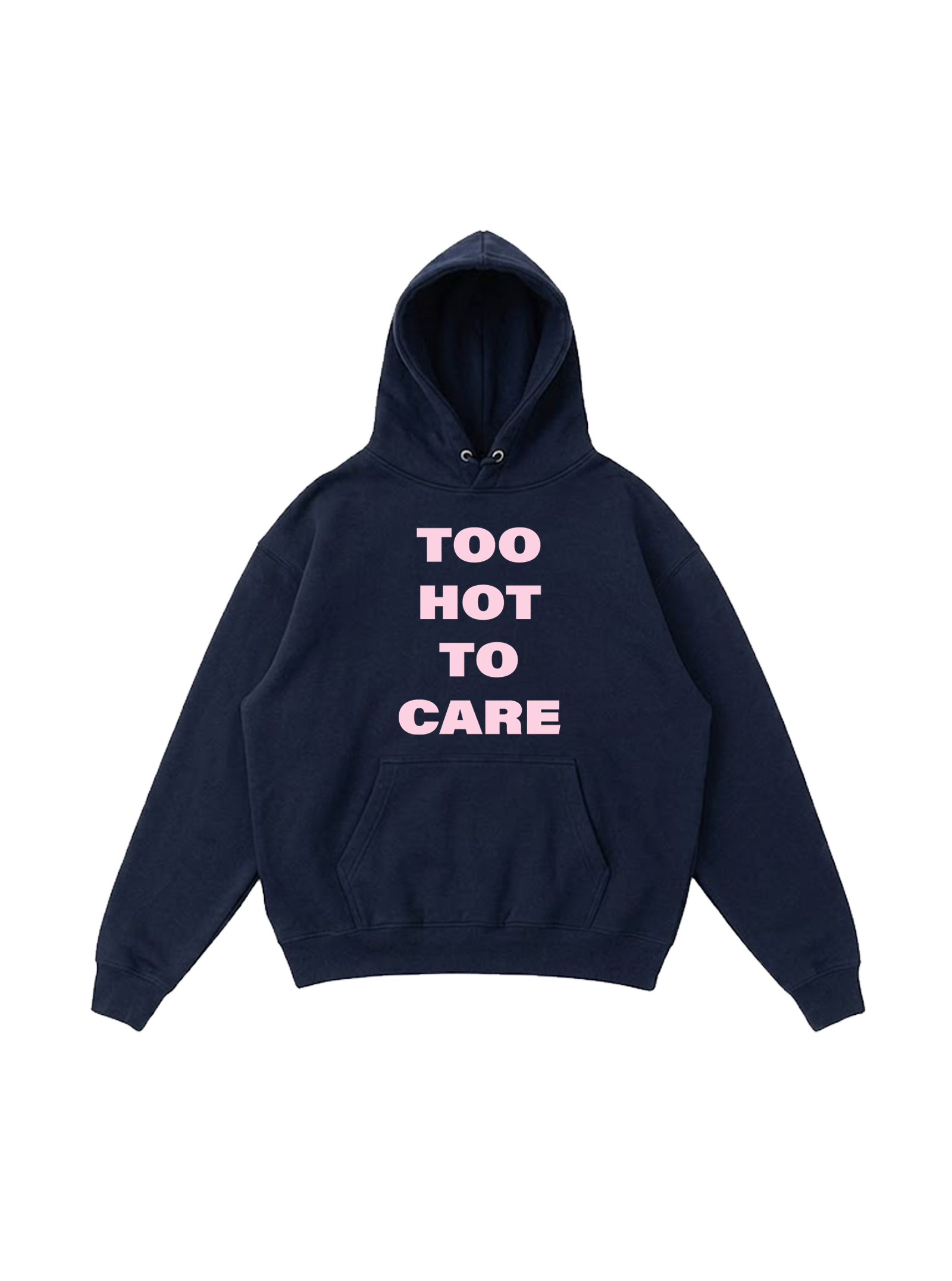 Too Hot To Care Hoodie