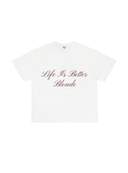 Life Is Better Blonde T-Shirt
