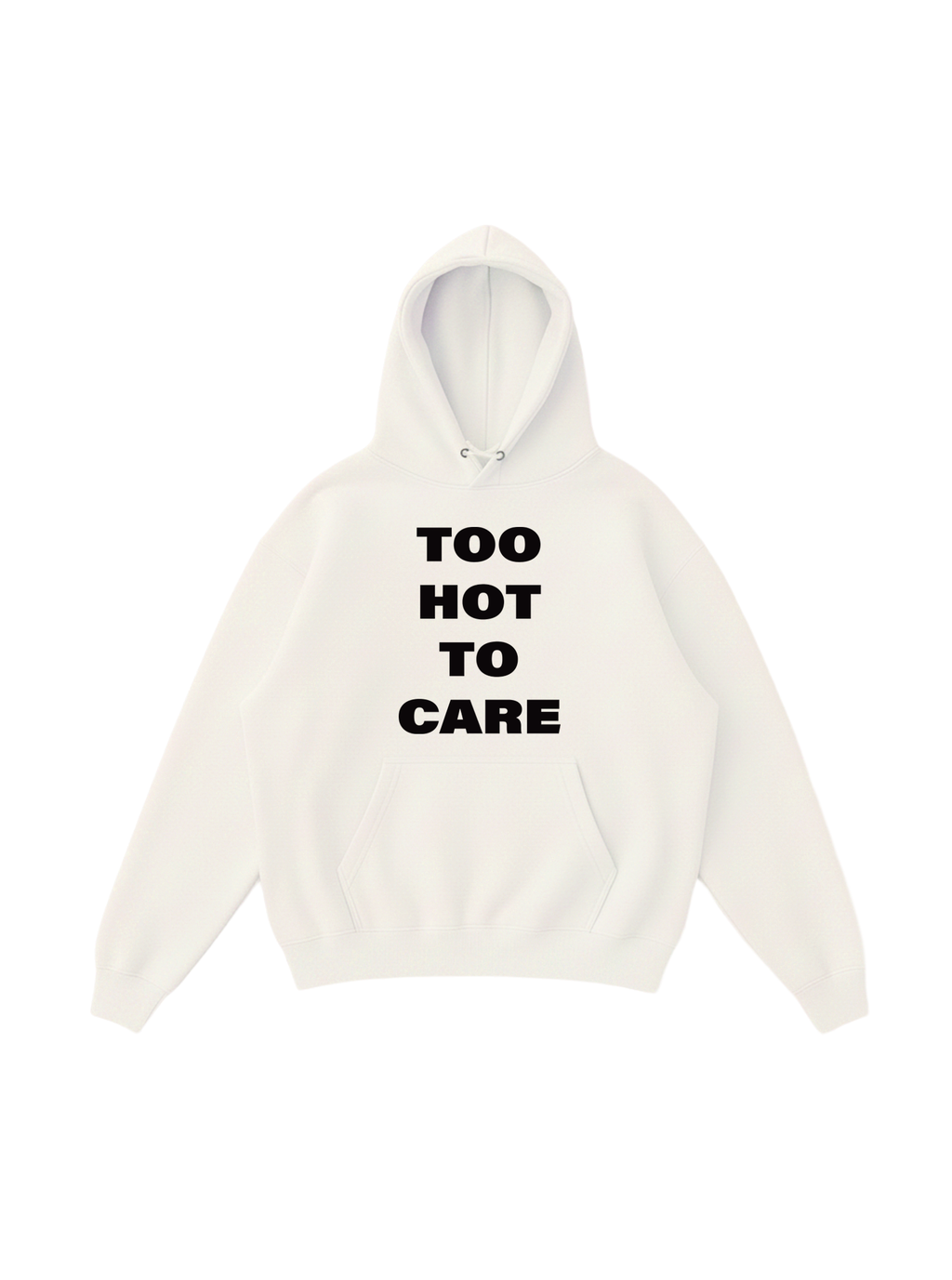 Too Hot To Care Hoodie
