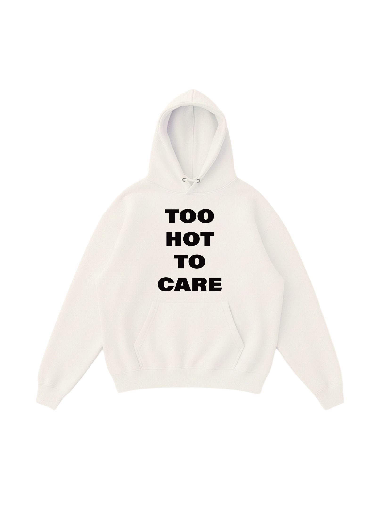 Too Hot To Care Hoodie