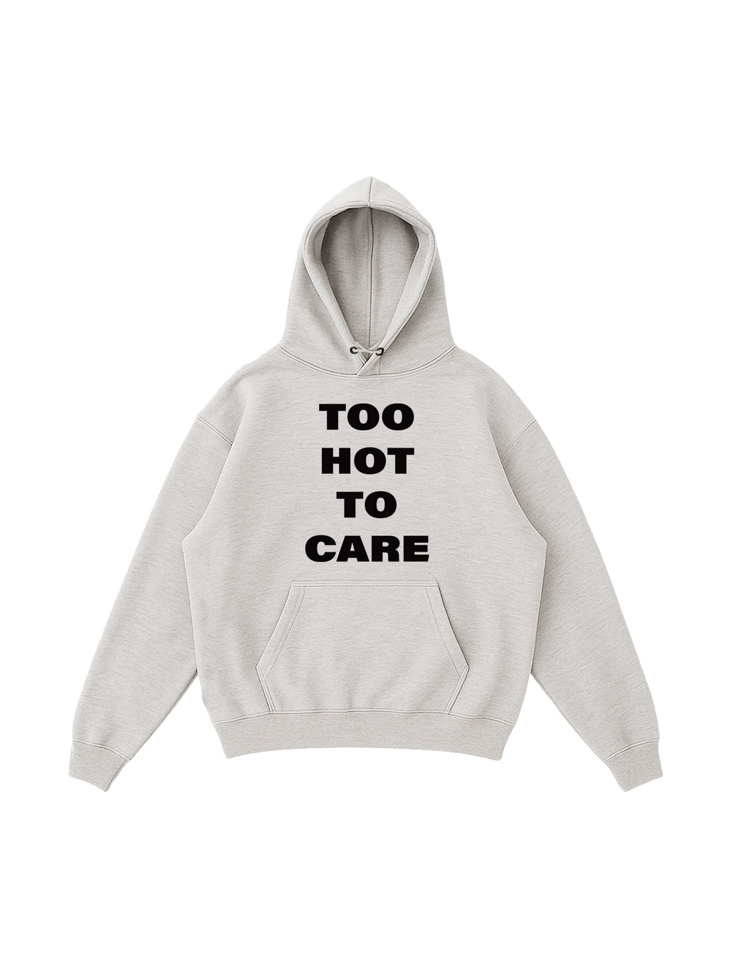 Too Hot To Care Hoodie