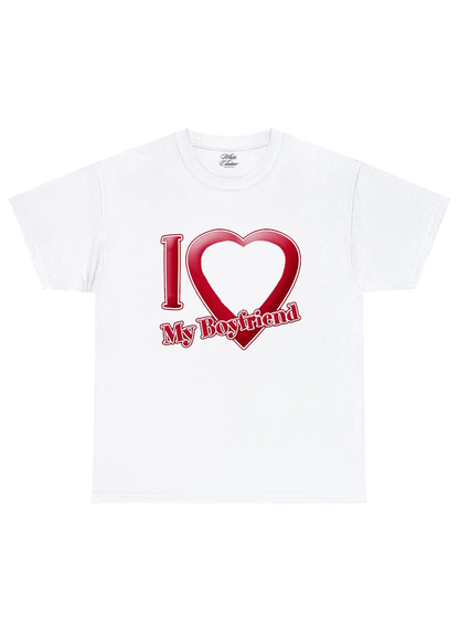 I Love My Boyfriend - İstediğin Resmi Bastır T-Shirt