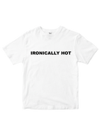 Ironically Hot T-Shirt