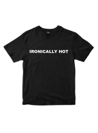 Ironically Hot T-Shirt