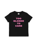 Too Blonde To Care Baby Tee