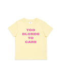 Too Blonde To Care Baby Tee