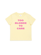Too Blonde To Care Baby Tee