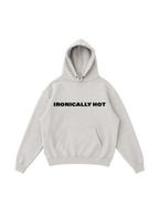 Ironically Hot Hoodie
