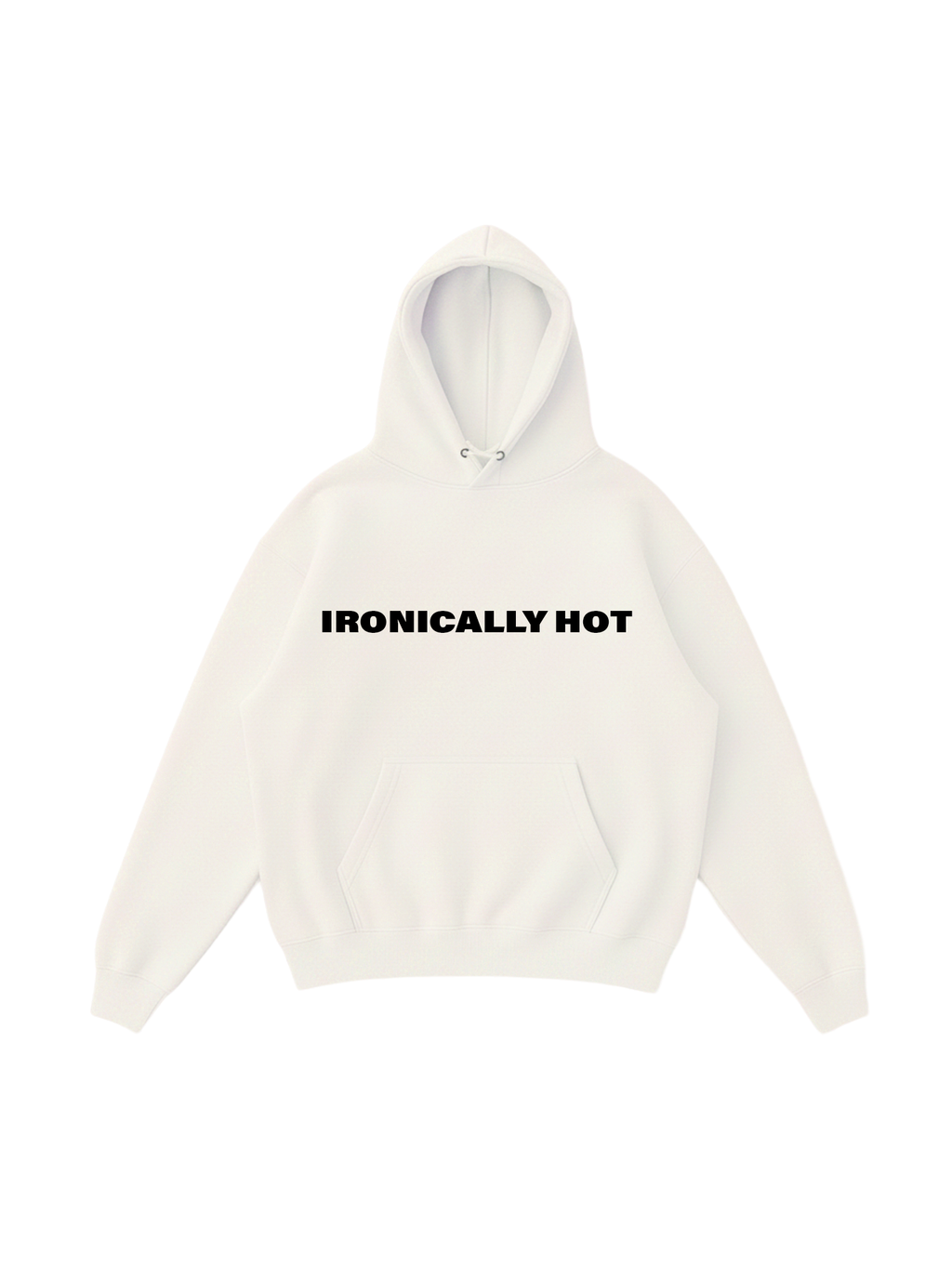 Ironically Hot Hoodie