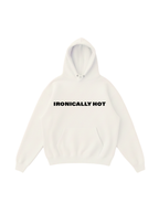 Ironically Hot Hoodie