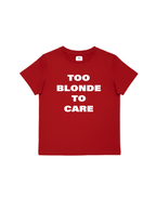 Too Blonde To Care Baby Tee
