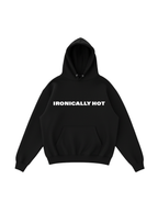 Ironically Hot Hoodie