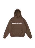 Ironically Hot Hoodie