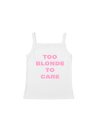Too Blonde To Care Tank Top