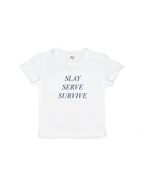 Slay. Serve. Survive Baby Tee