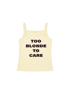 Too Blonde To Care Tank Top