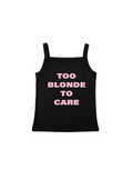 Too Blonde To Care Tank Top