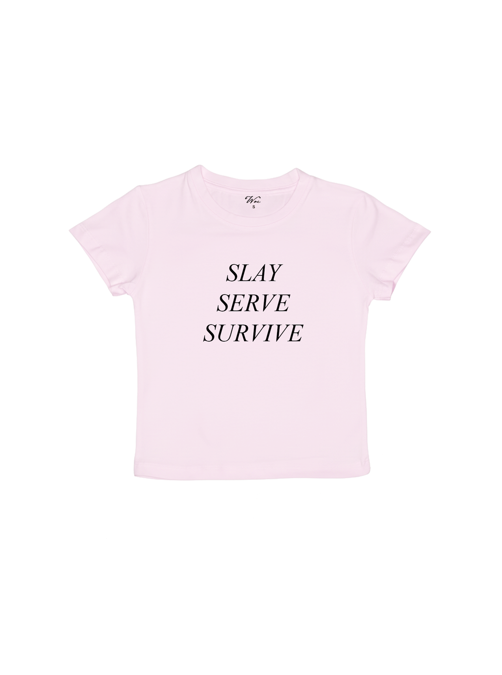 Slay. Serve. Survive Baby Tee