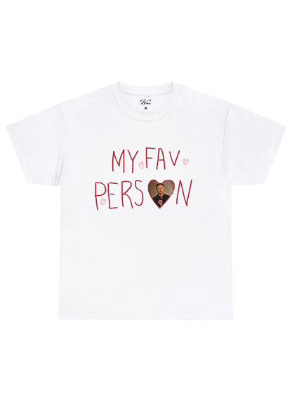 I Love My Fav Person - İstediğin Resmi Bastır T-Shirt