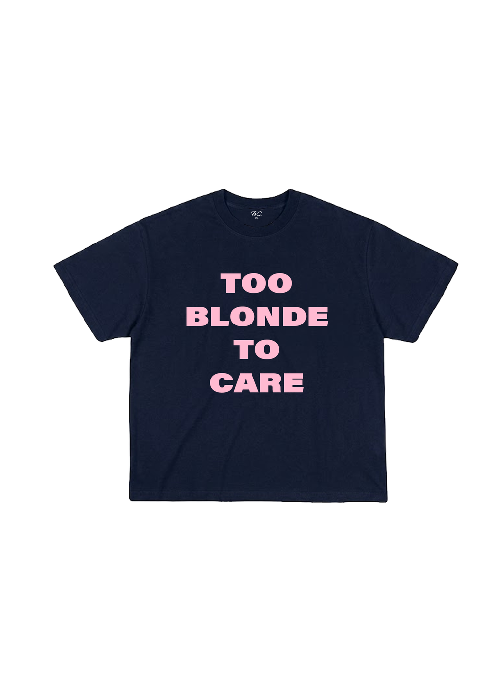 Too Blonde To Care T-Shirt