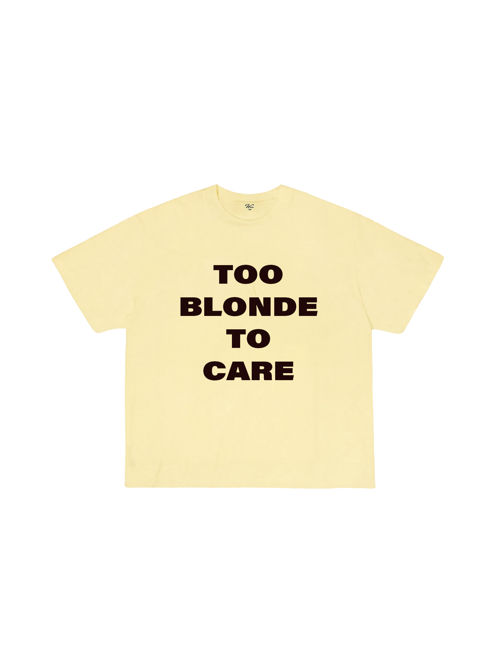 Too Blonde To Care T-Shirt