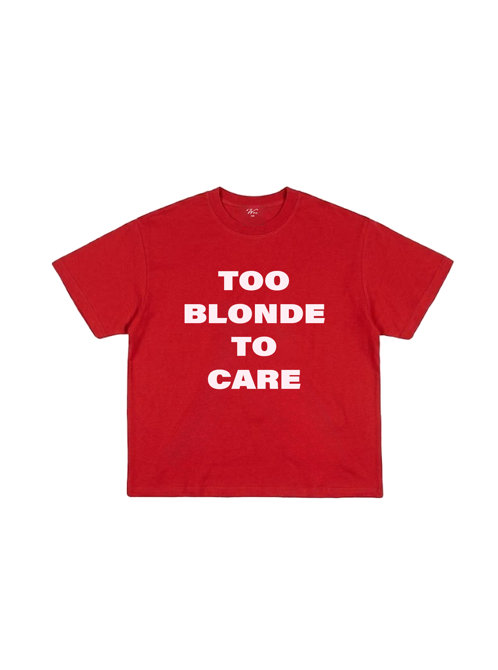 Too Blonde To Care T-Shirt