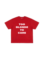 Too Blonde To Care T-Shirt