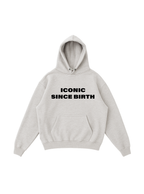Iconic Since Birth Hoodie