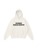 Iconic Since Birth Hoodie