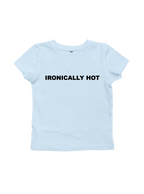 Ironically Hot Baby Tee