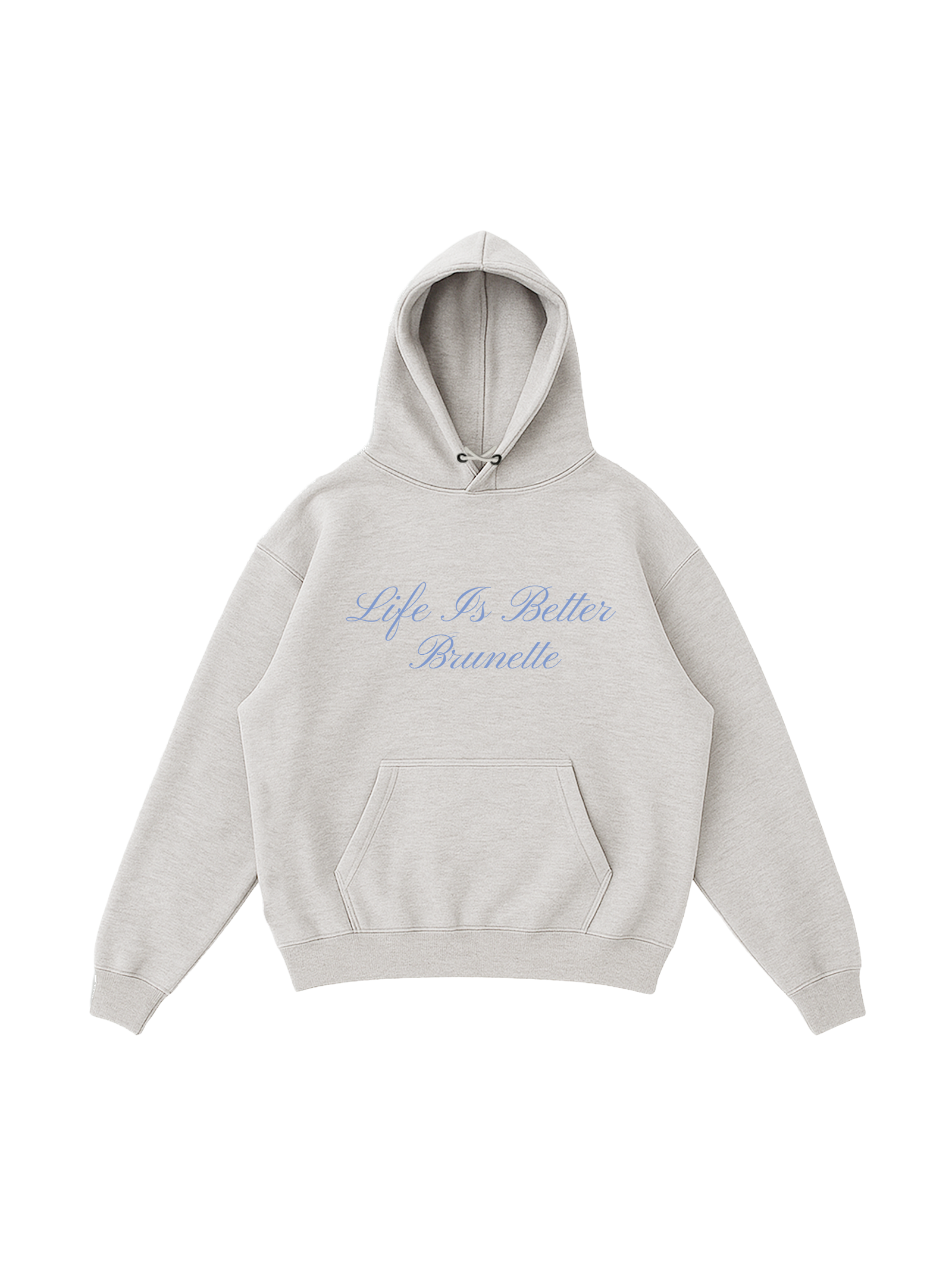 Life Is Better Brunette Hoodie