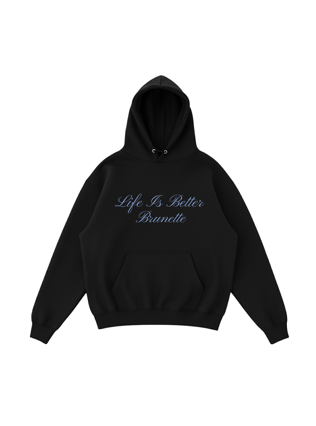 Life Is Better Brunette Hoodie