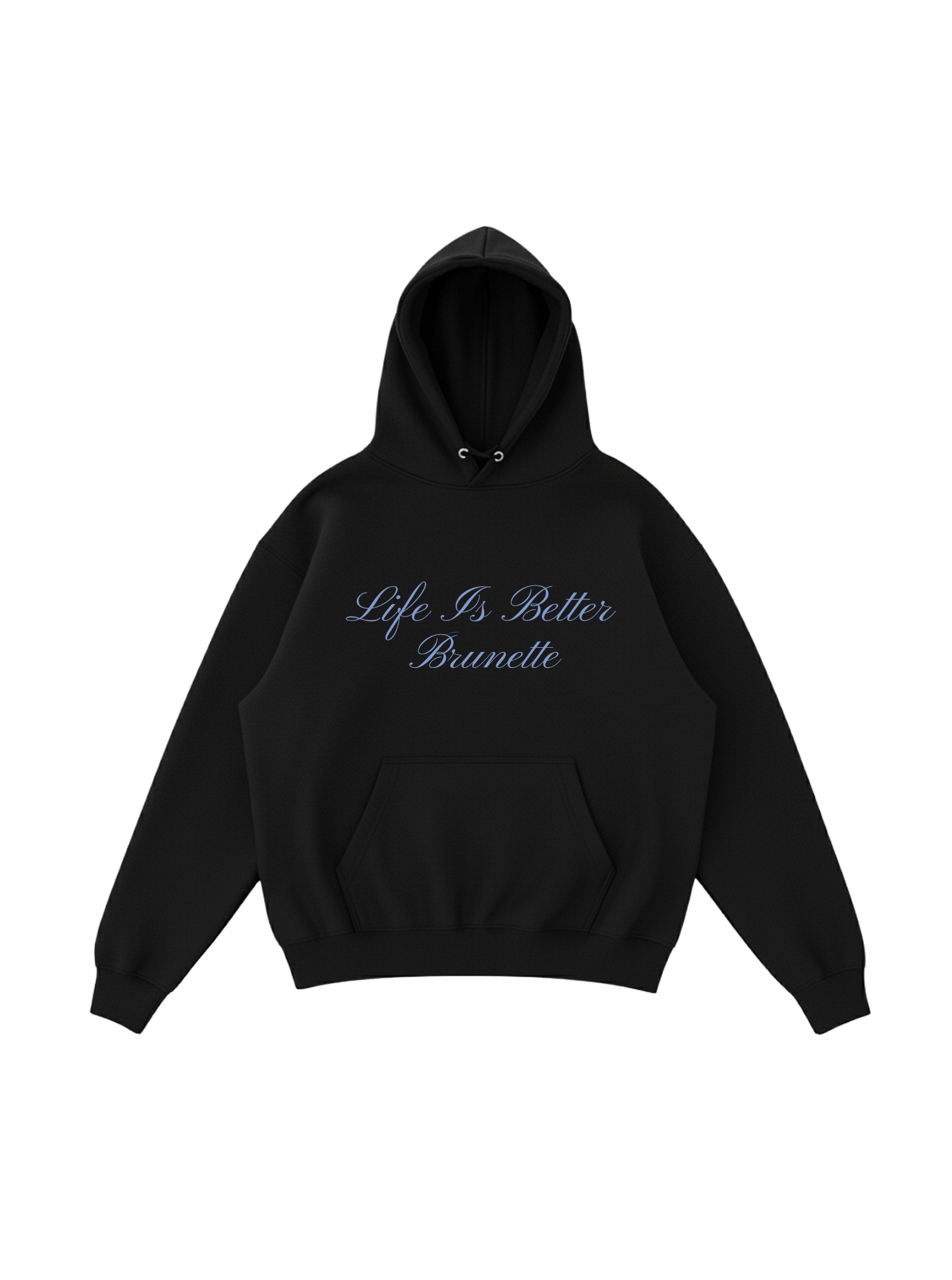 Life Is Better Brunette Hoodie