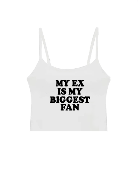 My Ex Is My Biggest Fan Tank Top